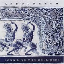 Arbouretum - Long Live The Well-doer