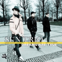 Sun Trio - Dreams Are True
