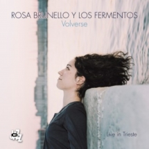 Rosa Brunello & Los Fermentos - Volverse