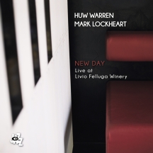 Huw Warren & Mark Lockwood - New Day: Live At Livio Felluga Winery