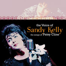 Sandy Kelly - The Voice of Sandy Kelly, the Songs of Patsy Cline