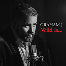 Graham J. - Wild Is...