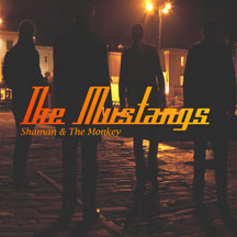 Mustangs - Shaman And The Monkey