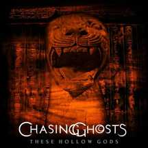 Chasing Ghosts - These Hollow Gods