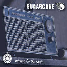 Sugarcane - Minded For the Radio
