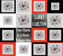 Larry Carlton - Four Hands & A Heart Volume One