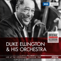 Duke Ellington & His Orchestra - Live At The Opernhaus Cologne 1969