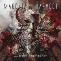 Magenta Harvest - ...And Then Came The Dust