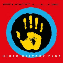 Fiat Lux - Hired History Plus: 2cd Expanded Edition