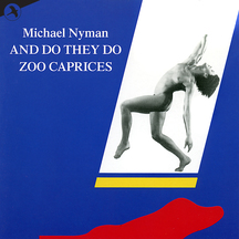 Michael Nyman - And Do They Do