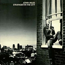 John Miles - Stranger In The City: Expanded Edition