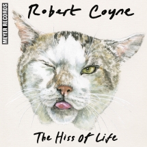 Robert Coyne - The Hiss Of Life
