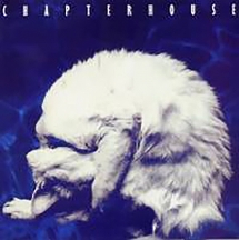 Chapterhouse - Whirlpool Expanded Edition