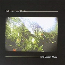 Sad Lovers & Giants - Epic Garden Music: Expanded Edition