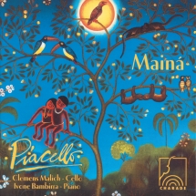 Clemens Malich & Ivone Bambirra - Mainá (Works for Cello und Piano)