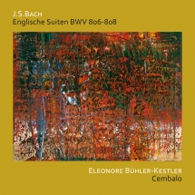 Eleonore Bühler-Kestler - J.S. Bach: English Suites, BWV 806-808