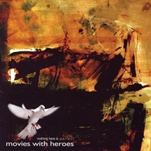 Movies With Heroes - Nothing Here Is Perfect