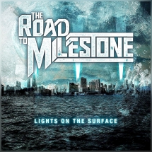 The Road To Milestone - Lights On The Surface