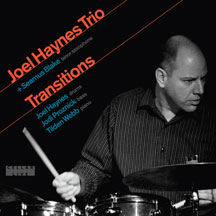 Joel Haynes Trio & Seamus Blake - Transitions