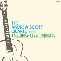 Andrew Scott Quartet - The Brightest Minute