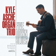 Kyle Asche Organ Trio - Five Down Blues