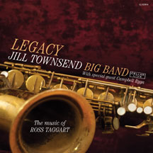 Jill Townsend Big Band - Legacy, the Music of Ross Taggart