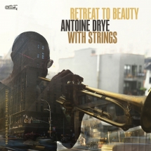 Antoine Drye - With Strings: Retreat To Beauty (Oblation, Vol. 3: Providence!)