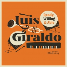 Luis Giraldo - Ready, Willing, And Able