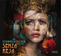 The Schwager/Oliver Quintet - Senza Resa