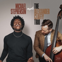Michael Stephenson & Alexander Claffy - Michael Stephenson Meets The Alexander Claffy Trio