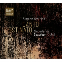 Nederlands Saxofoon Octet - Canto Ostinato