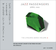 Jazz Passengers - April 1990 (Livelove Series Vol 4)