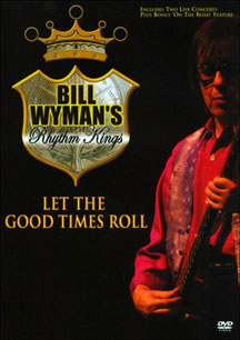 Bill Wyman - Let The Good Times Roll