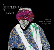 A Far Cry & Mehmet Ali Sanlikol & George Lernis - A Gentleman Of Istanbul