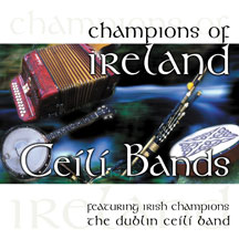 Dublin Ceili Band - Champions of Ireland: Ceili Bands