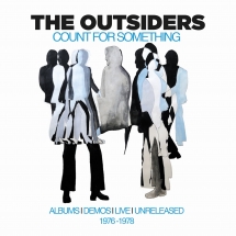 Outsiders - Count For Something: Albums, Demos, Live And Unreleased 1976-1978