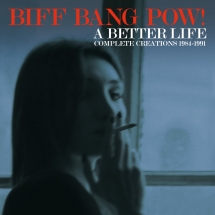 Biff Bang Pow! - A Better Life: Complete Creations 1983-1991
