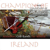 Champions of Ireland: Accordion / Ceili Bands / Tin Whistle