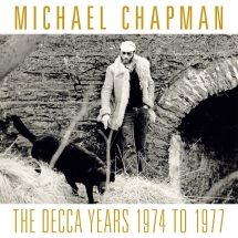 Michael Chapman - The Decca Years 1974-1977