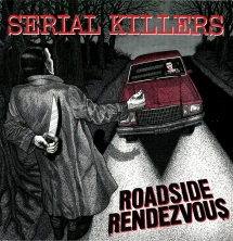 Serial Killers - Roadside Rendezvous