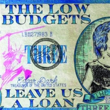The Low Budgets - Leave Us A Loan