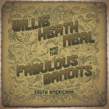 Willie Heath Neal & The Fabulous Bandits - South Americana
