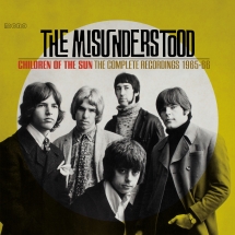 Misunderstood - Children Of The Sun: The Complete Recordings 1965-66