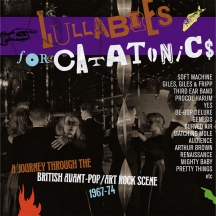 Lullabies For Catatonics: A Journey Through the British Avant-Pop/Art-Rock Scene 1967-74