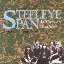 Steeleye Span - All Things Are Quite Silent: Complete Recordings 1970-71