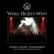 While Heaven Wept - Triumph: Tragedy: Transcendence Limited Edition