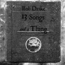Bob Drake - 13 Songs And A Thing