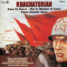 Aram Khachaturian - Khachaturian: Poem To Stalin/Ode in Memory Of Lenin/Three Concert Arias