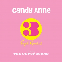 The Unpop Sound - Candy Anne/Three-eyed Gemini