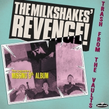 Milkshakes - Revenge: Trash From the Vaults